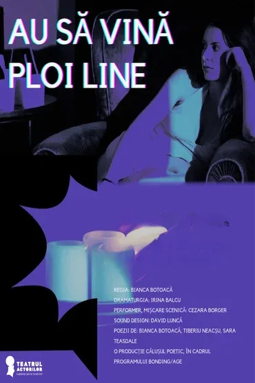 Afișul spectacolului Au să vină ploi line