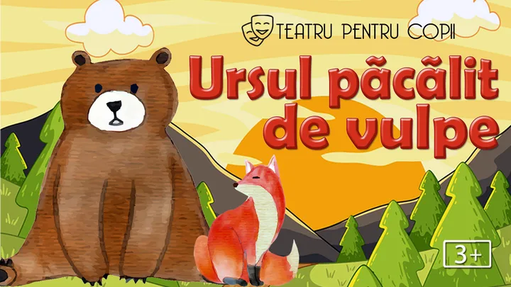 Afișul spectacolului Ursul păcălit de Vulpe