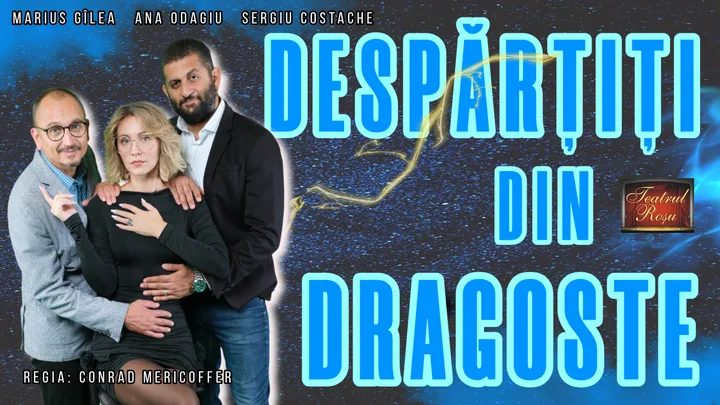 Afișul spectacolului Despărțiți din dragoste