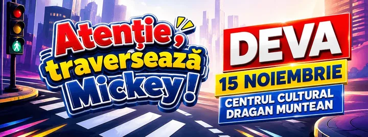 Afișul spectacolului Atenție, traversează Mickey!
