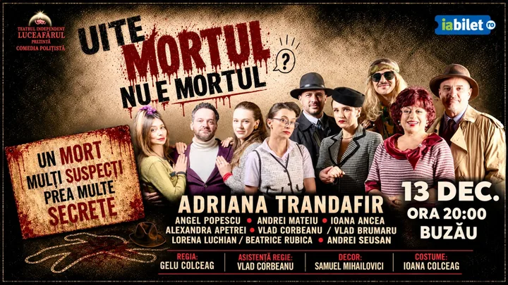 Afișul spectacolului Uite mortul, nu e mortul